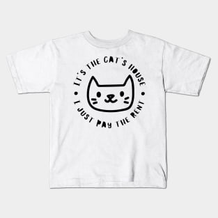 It's The Cats House, I Just Pay The Rent. Funny Cat Lover Design. Kids T-Shirt